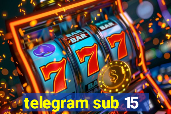 telegram sub 15